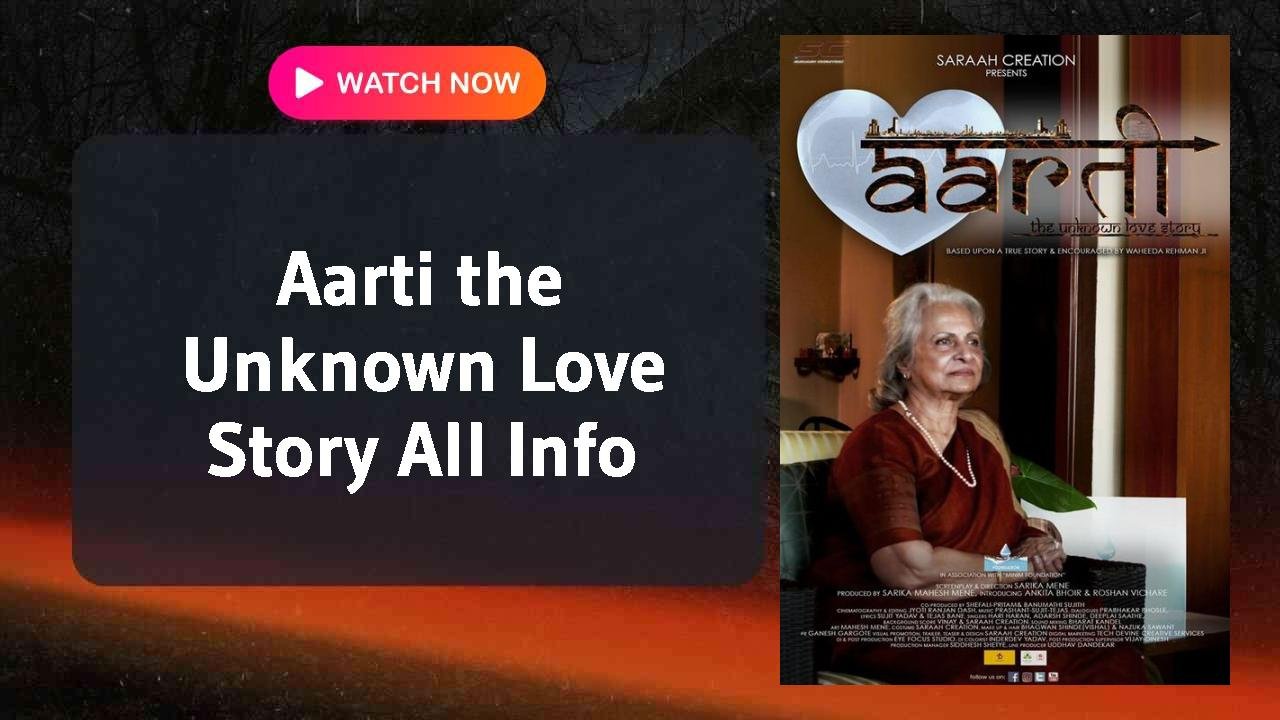 Aarti the Unknown Love Story