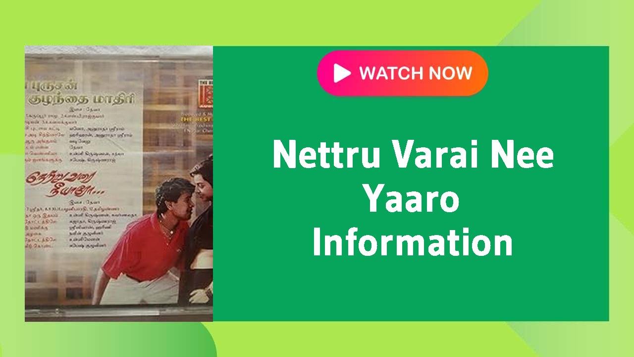 Nettru Varai Nee Yaaro